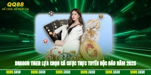 Dragon Tiger - Lựa Chọn Cá Cược Trực Tuyến Độc Đáo Năm 2025