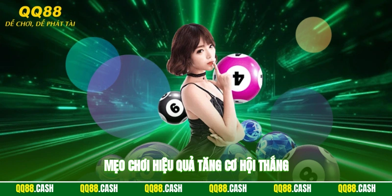 Mẹo chơi hiệu quả tăng cơ hội thắng