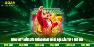 Neko May Mắn – Siêu Phẩm Game Nổ Hũ Đặc Sắc Top 1 Thế Giới